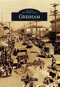 Gresham (Images of America) by George R. Miller