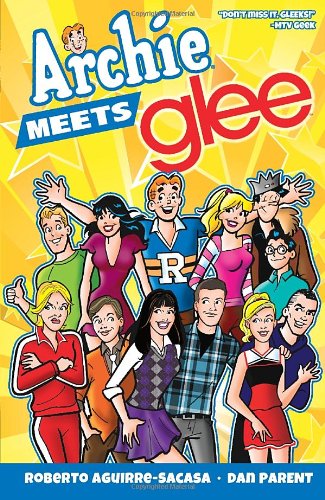 Archie Meets Glee (Archie and Friends All-Stars) by Roberto Aguirre-Sacasa
