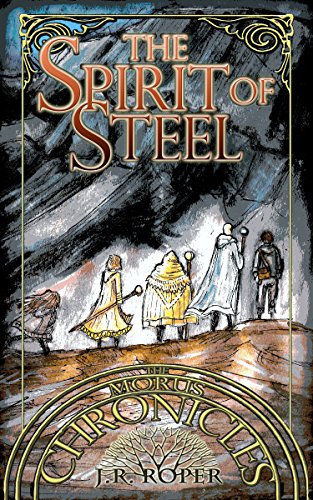 The Spirit of Steel (The Morus Chronicles Book 2)