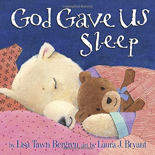 God Gave Us Sleep by Lisa Tawn Bergren                       ,