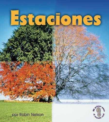 Estaciones/ Seasons (Mi Primer Paso Al Mundo Real - Descubriendo Los Ciclos De La Naturaleza/ First Step Nonfiction - Discovering Nature's Cycles) (Spanish Edition) by Robin Nelson