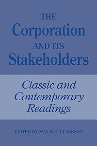 The Corporation and Its Stakeholders: Classic and Contemporary Readings (Heritage) by Max Clarkson