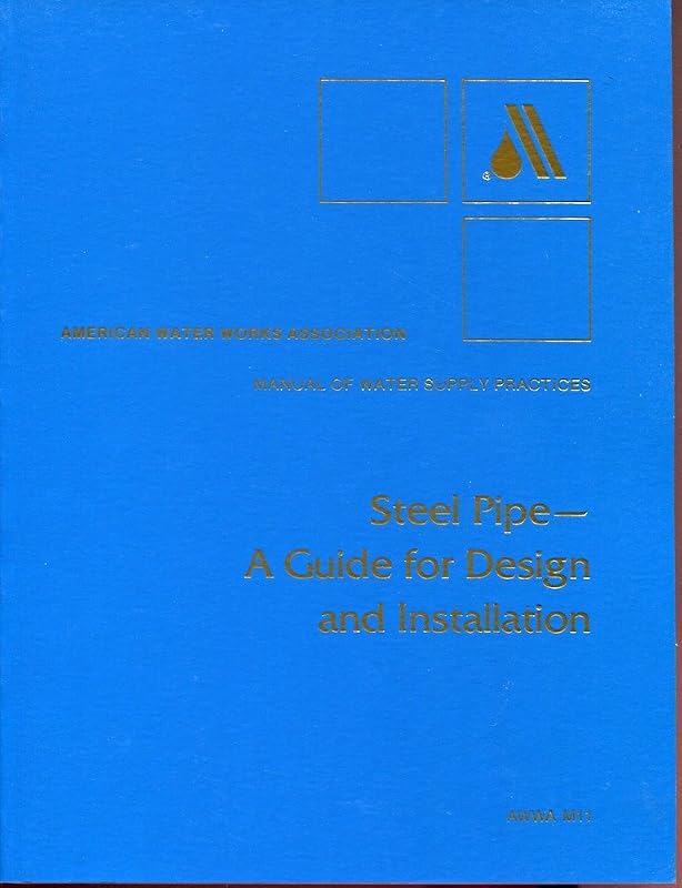 Steel Pipe: A Guide for Design and Installation/M11 (American Water Works Association Manual) by American Water Works Association