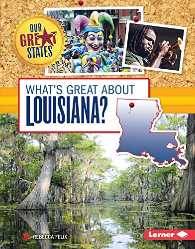 What's Great About Louisiana? by Rebecca Felix