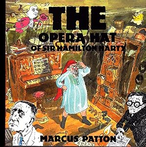 The Opera Hat of Sir Hamilton Harty by Marcus Patton