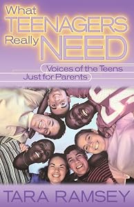 What Teenagers Really Need by Tara Ramsey