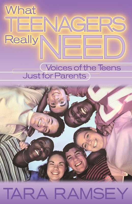 What Teenagers Really Need by Tara Ramsey