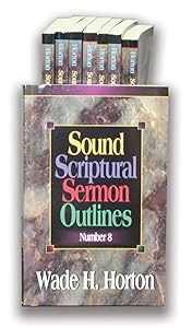Sound Scriptural Sermon Outlines V5 by Wade H. Horton