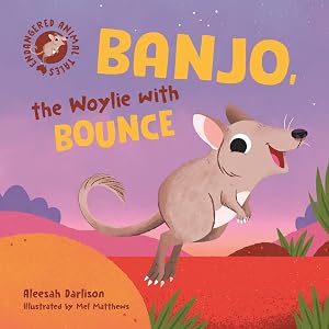 Banjo, the Woylie with Bounce (Endangered Animals)