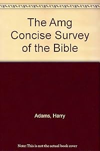 The Amg Concise Bible Survey by Harry Adams
