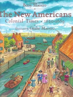 The New Americans: Colonial Times: 1620-1689 (The American Story)