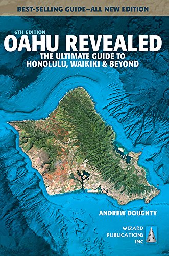 Oahu Revealed: The Ultimate Guide to Honolulu, Waikiki & Beyond by ANDREW DOUGHTY
