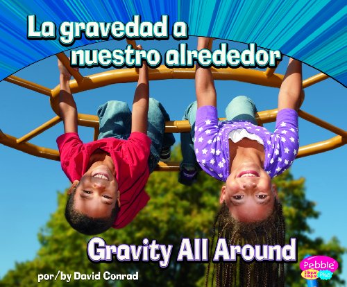 La gravedad a nuestro alrededor/Gravity All Around by David Conrad