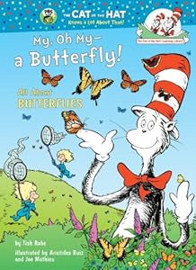 My, Oh My--A Butterfly!: All About Butterflies (Cat in the Hat's Learning Library)