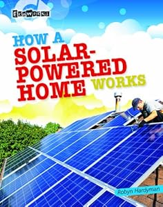 How a Solar-Powered Home Works
