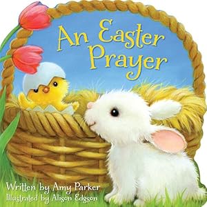 An Easter Prayer by Amy Parker