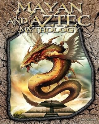 Mayan and Aztec Mythology