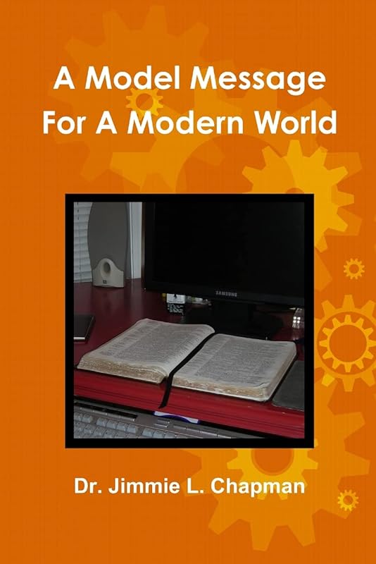 A Model Message for a Modern World by Jimmie L. Chapman