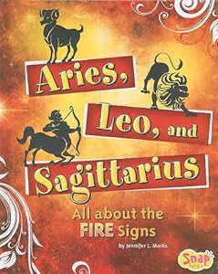 Aries, Leo, and Sagittarius: All About the Fire Signs