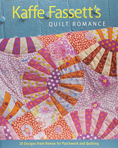 Kaffe Fassett's Quilt Romance: 20 Designs from Rowan for Patchwork and Quilting by Kaffe Fassett