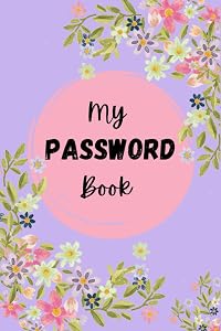 My Personal Password Book: Keep Track of Your Internet Passwords, Web addresses, User Names & Logins by Christie's Creatives