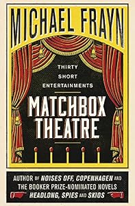 Matchbox Theatre: Thirty Short Entertainments