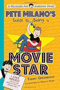 Pete Milano's Guide to Being a Movie Star: A Charlie Joe Jackson Book