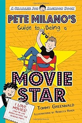 Pete Milano's Guide to Being a Movie Star: A Charlie Joe Jackson Book