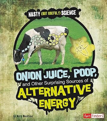 Onion Juice, Poop, and Other Surprising Sources of Alternative Energy