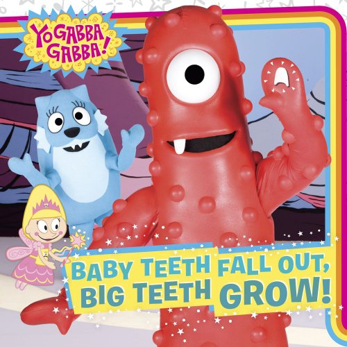 Baby Teeth Fall Out, Big Teeth Grow! by Maggie Testa