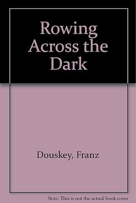 Rowing across the dark: Poems