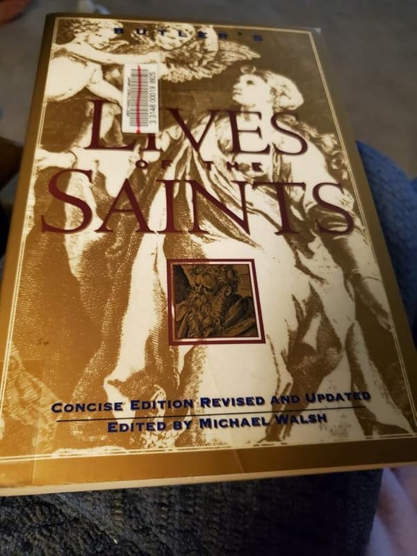 Butler's Lives of the Saints: Concise Edition, Revised and Updated by Michael Walsh