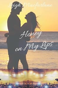 Honey on My Lips by Leigh Macfarlane