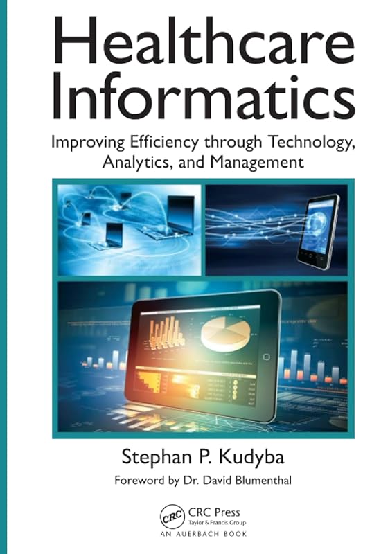 Healthcare Informatics by Stephan P. Kudyba