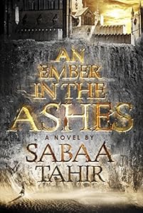 An Ember in the Ashes by Sabaa Tahir