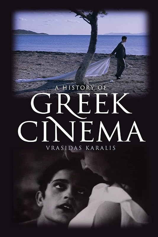 A History of Greek Cinema by Vrasidas Karalis
