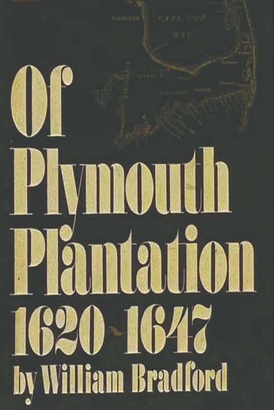 Of Plymouth Plantation, 1620-1647 by William Bradford
