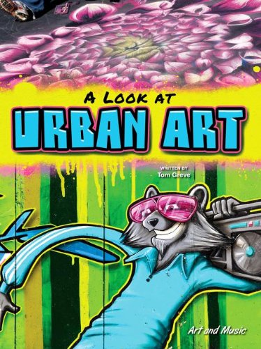 A Look at Urban Art by Tom Greve