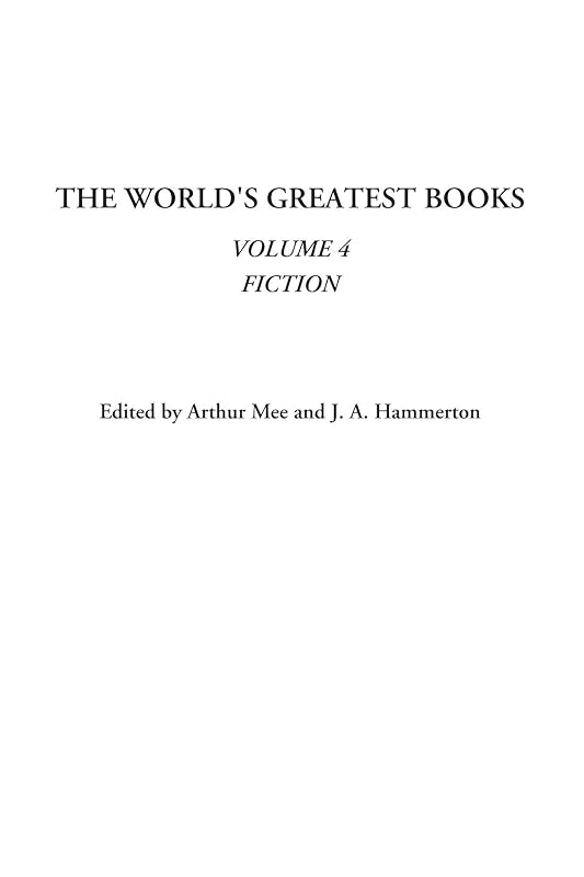 The World's Greatest Books (Volume 4, Fiction) by Arthur Mee