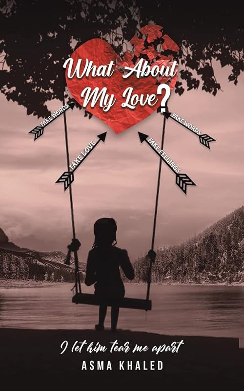 What About My Love? by Asma Khaled