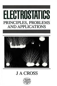 Electrostatics, Principles, Problems and Applications