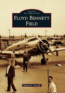 Floyd Bennett Field (Images of America) by Richard V. Porcelli