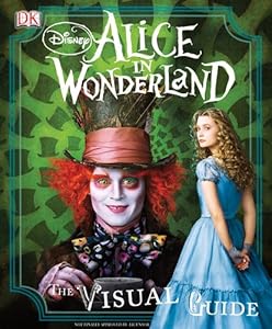 Disney's Alice in Wonderland: The Visual Guide