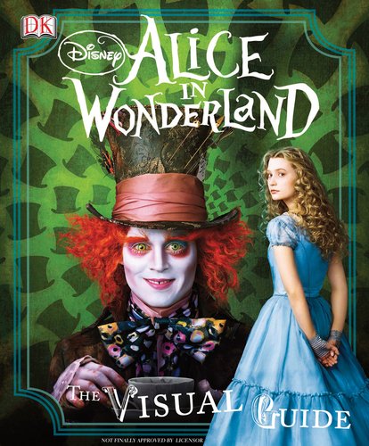 Disney's Alice in Wonderland: The Visual Guide by DK Publishing