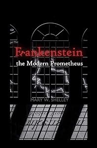 Frankenstein: or, the Modern Prometheus | a Smidgen Press republication (annotated)