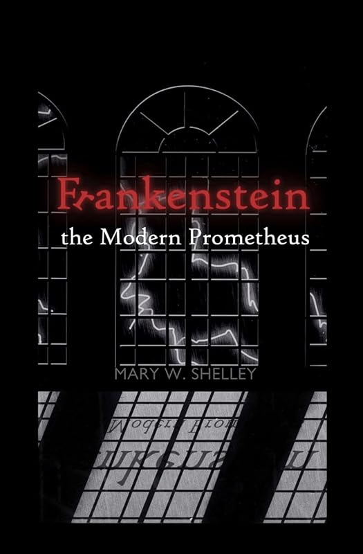 Frankenstein: or, the Modern Prometheus | a Smidgen Press republication (annotated) by Mary Wollstonecraft Shelley