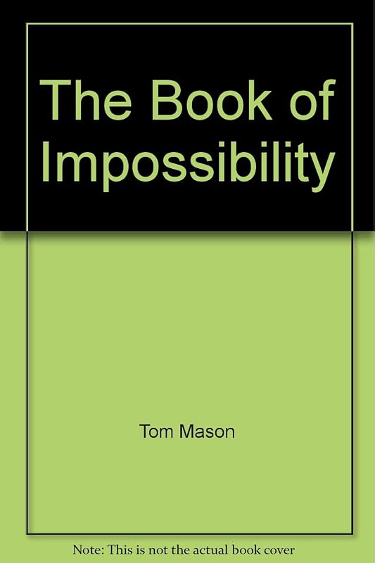 The Book of Impossibility by Tom Mason