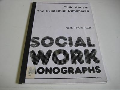 Child Abuse: An Existential Dimension (Social Work Monographs)