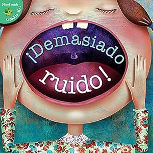 Demasiado ruido (Nivel Verde (Grados K-1/ Niveles De Lectura a-J)