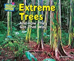 Extreme Trees: And How They Got That Way